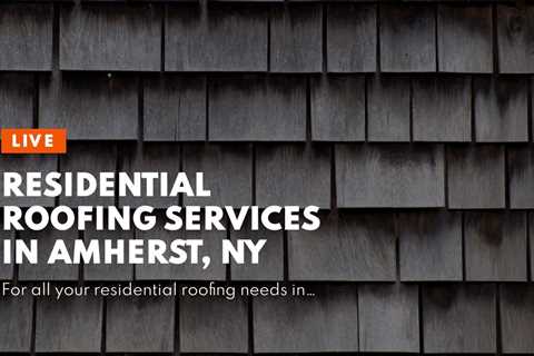 Residential Roofing Services in Amherst, NY