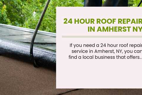 24 Hour Roof Repair in Amherst NY