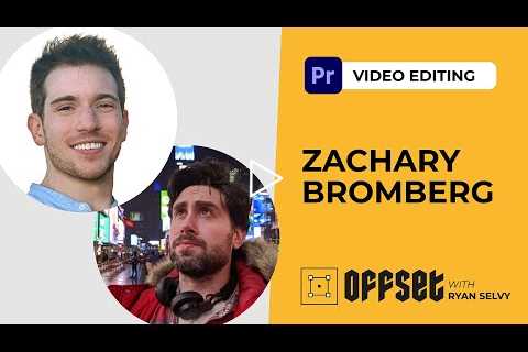 OFFSET: Video Editing with Zack Bromberg