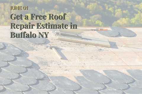 Get a Free Roof Repair Estimate in Buffalo NY