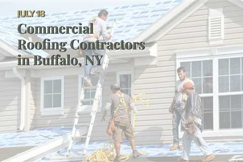 Commercial Roofing Contractors in Buffalo, NY