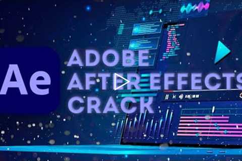 ADOBE AFTER EFFECTS 2022 | CRACK FREE DOWNLOAD