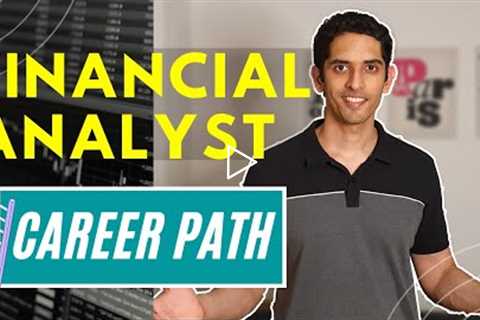 Financial Analyst Career Path | How to move up the financial analyst career ladder