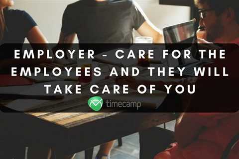 How to Take Care of Employees