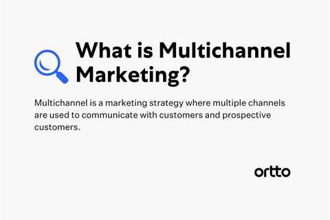 The Challenges of Multiple Marketing Channels