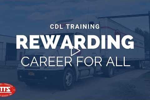 CDL Training - A Rewarding Career for All