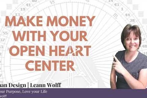 Human Design Make Money with Undefined Ego Center | Leann Wolff