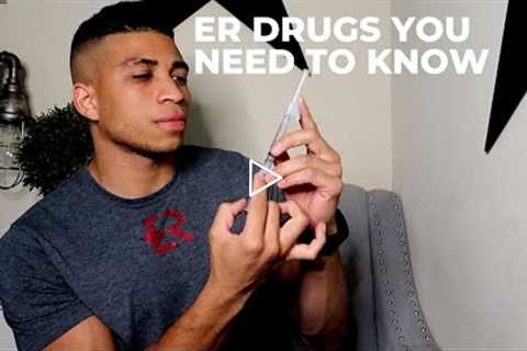 ER Drugs You Should Know