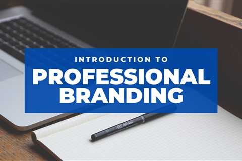 Investing in Professional Branding