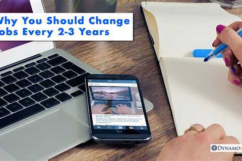 Discover Why You Should Change Jobs Every 2-3 Years