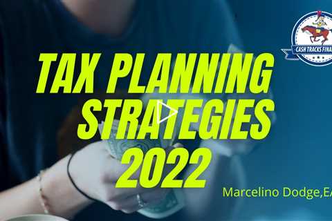 Tax Planning | Tax Planning Strategies 2022 | Grow Your Business