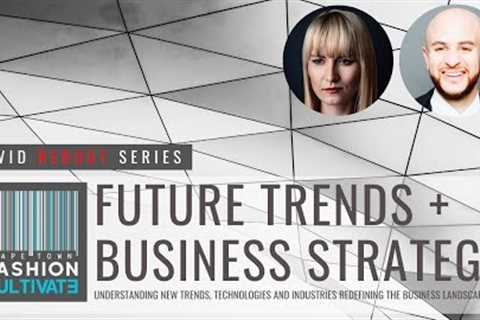 Future Trends + Business Strategy