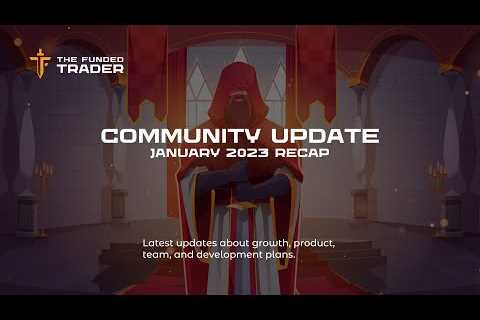 January 2023 Community Update | The Funded Trader