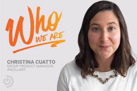 Who We Are: Christina Cuatto, Group Product Manager