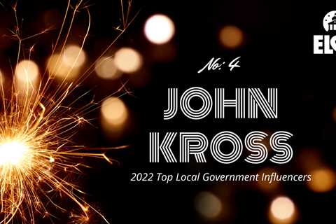 No. 4 Top Local Government Influencer for 2022: John Kross