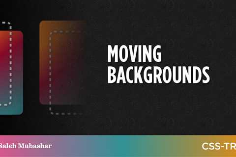 Moving Backgrounds