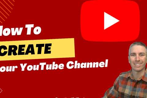 How to Create a YouTube Channel