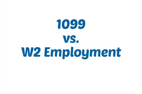 1099 Versus W2 Employment