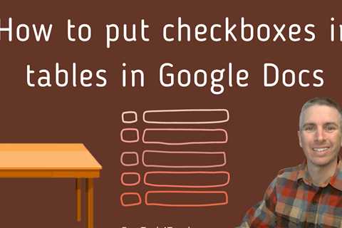 How to Add Checkboxes to Tables in Google Docs