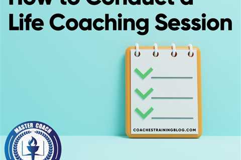 Helping Lives: How to Conduct a Life Coaching Session