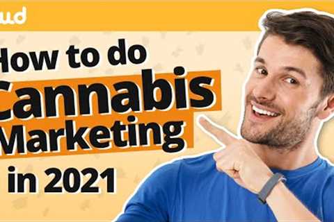 How to Do Cannabis Marketing in 2021?
