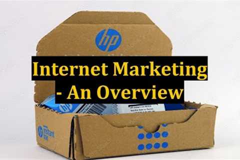 Internet Marketing - An Overview