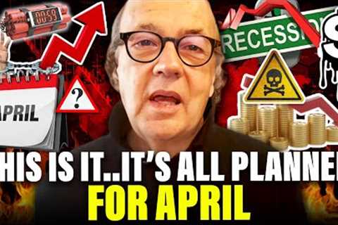 This Is It..It''s All Planned For April | Jim Rickards