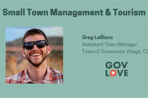 Podcast: Small Town Management and Tourism with Greg LeBlanc, Snowmass Village, CO