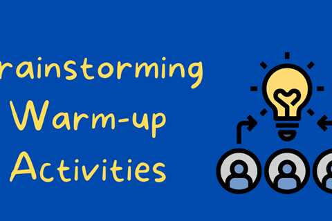 Warm-up Activities for Group Brainstorming Sessions