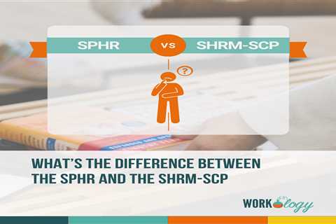 What’s the Difference Between the SPHR and the SHRM-SCP?