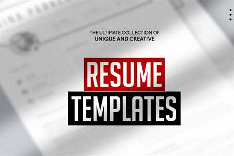 The Ultimate Collection of Unique and Creative Resume Templates