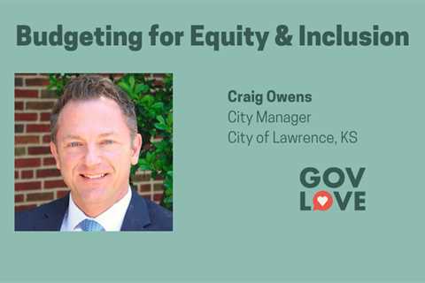 Podcast: Budgeting for Equity and Inclusion with Craig Owens, Lawrence, KS