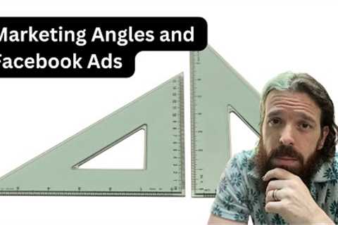 Marketing Angles and Facebook Ads: Begin to Win at Online Marketing