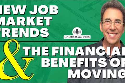 Full Show: New Job Market Trends and The Financial Benefits of Moving