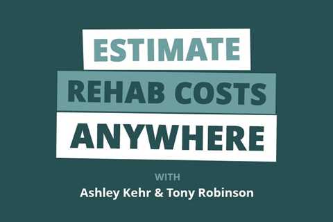 Rookie Reply: How to Estimate Rehab Costs and Where to Find the Right CPA