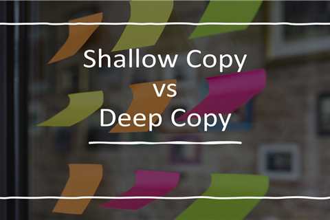 Shallow and Deep Copies in JavaScript: What’s the Difference?