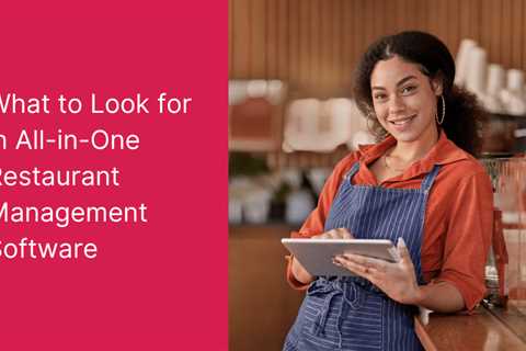 What to Look for in All-in-One Restaurant Management Software