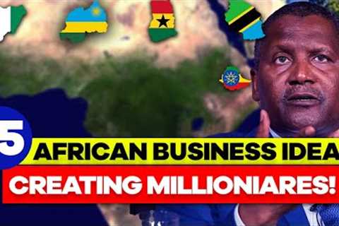15 African Business Opportunities That Can Make You Six Figures In 2023