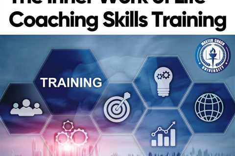 The Inner Work of Life Coaching Skills Training