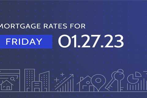 Today's Mortgage Rates & Trends - January 27, 2022: Rates steady