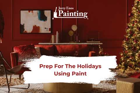 Prep For The Holidays Using Paint