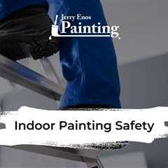 Indoor Painting Safety