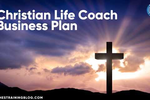 Developing a Christian Life Coach Business Plan