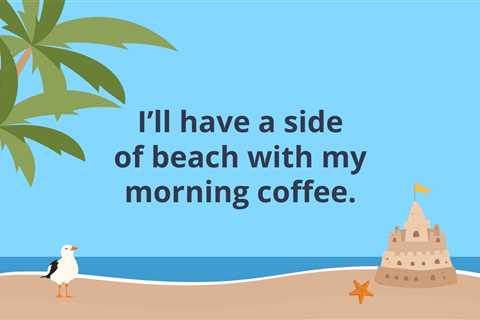83 Beach Quotes To Get Your Summer Vacation Started