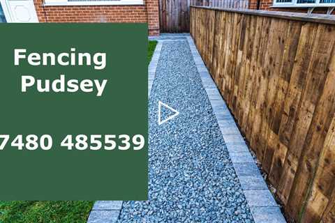 Fencing Pudsey High-Quality Fence Installation And Repairs Commercial And Residential