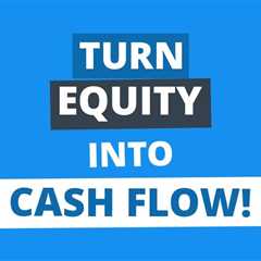 Seeing Greene: How to Turn Equity into Cash Flow and Getting Around 20% Down