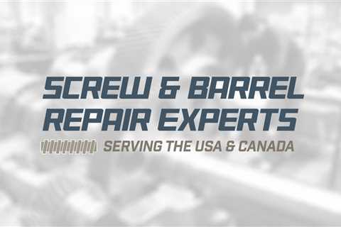 Screw and Barrel Repair San Antonio TX | Extruder Screw Repair & Rebuild