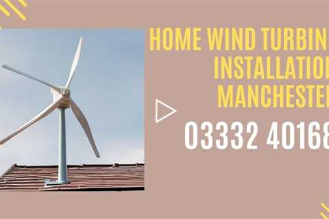 Manchester Domestic Wind Turbine Installation Efficient Wind Power Generation for Your Home