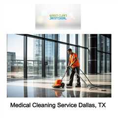 Medical Cleaning Service Dallas, TX