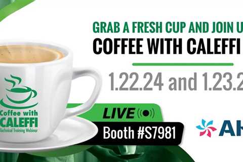 Announcing Coffee With Caleffi™ LIVE at AHR